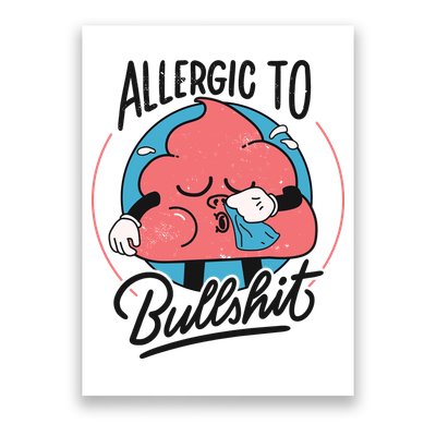 Allergic To Bullshit Funny Poster