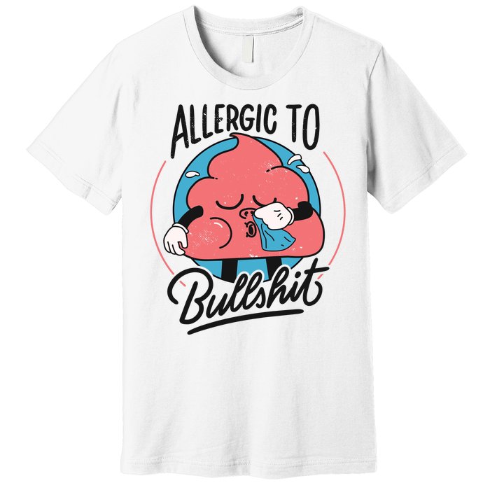 Allergic To Bullshit Funny Premium T-Shirt