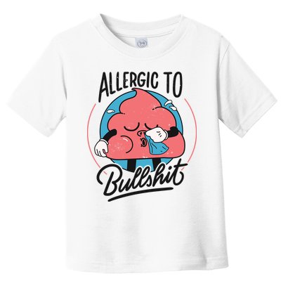 Allergic To Bullshit Funny Toddler T-Shirt