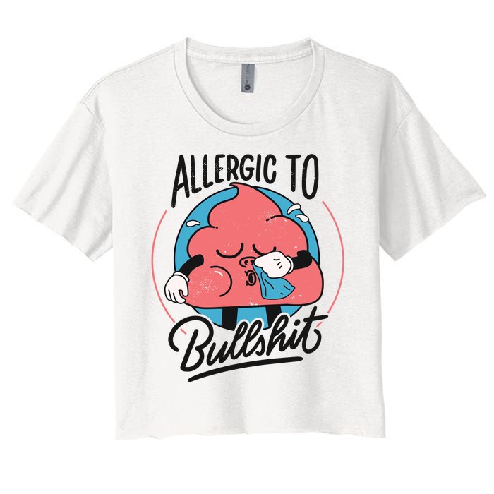 Allergic To Bullshit Funny Women's Crop Top Tee