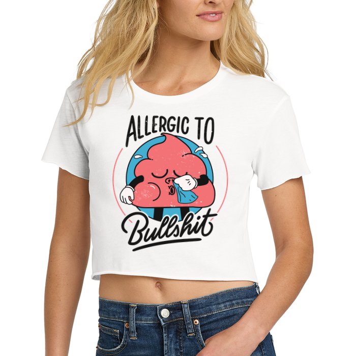 Allergic To Bullshit Funny Crop Top