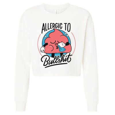 Allergic To Bullshit Funny Cropped Pullover Crew