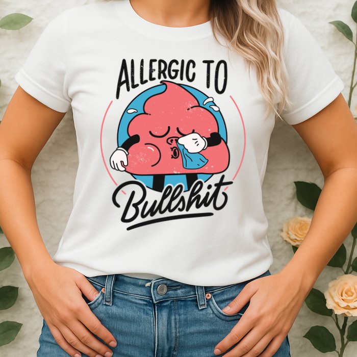 Allergic To Bullshit Funny Womens T-Shirt