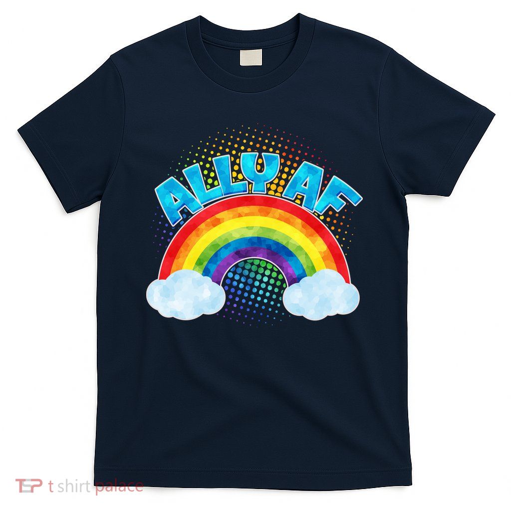 ALLY AF LGBT Rainbow T-Shirt