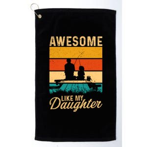 Awesome Like My Daughter Funny Fisher Bass Fish Gift Platinum Collection Golf Towel