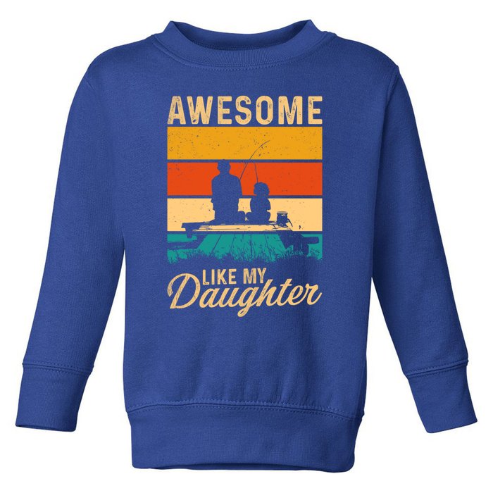 Awesome Like My Daughter Funny Fisher Bass Fish Gift Toddler Sweatshirt