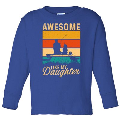 Awesome Like My Daughter Funny Fisher Bass Fish Gift Toddler Long Sleeve Shirt