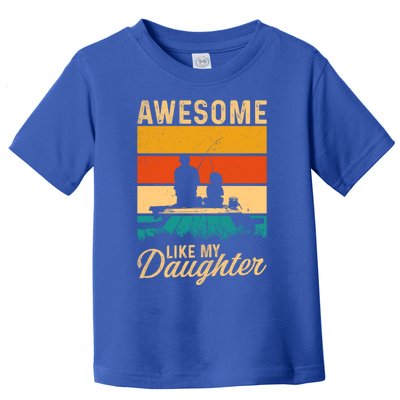 Awesome Like My Daughter Funny Fisher Bass Fish Gift Toddler T-Shirt