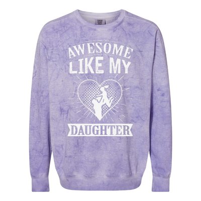 Awesome Like My Daughter. Funny Heartwarming Present Premium Colorblast Crewneck Sweatshirt