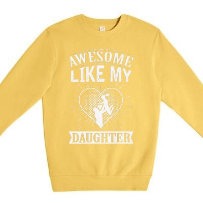 Awesome Like My Daughter. Funny Heartwarming Present Premium Premium Crewneck Sweatshirt