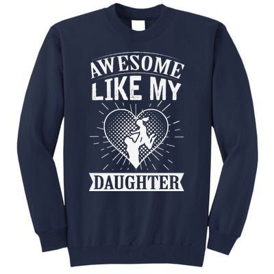 Awesome Like My Daughter. Funny Heartwarming Present Premium Tall Sweatshirt