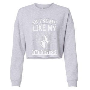 Awesome Like My Daughter. Funny Heartwarming Present Premium Cropped Pullover Crew