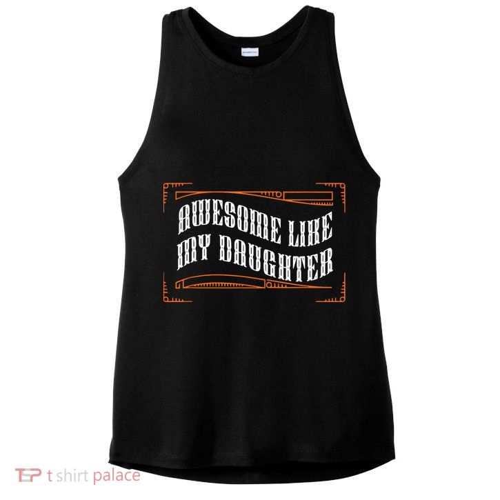 Awesome Like My Daughter Men Funny Fathers Day Dad Ladies PosiCharge Tri-Blend Wicking Tank