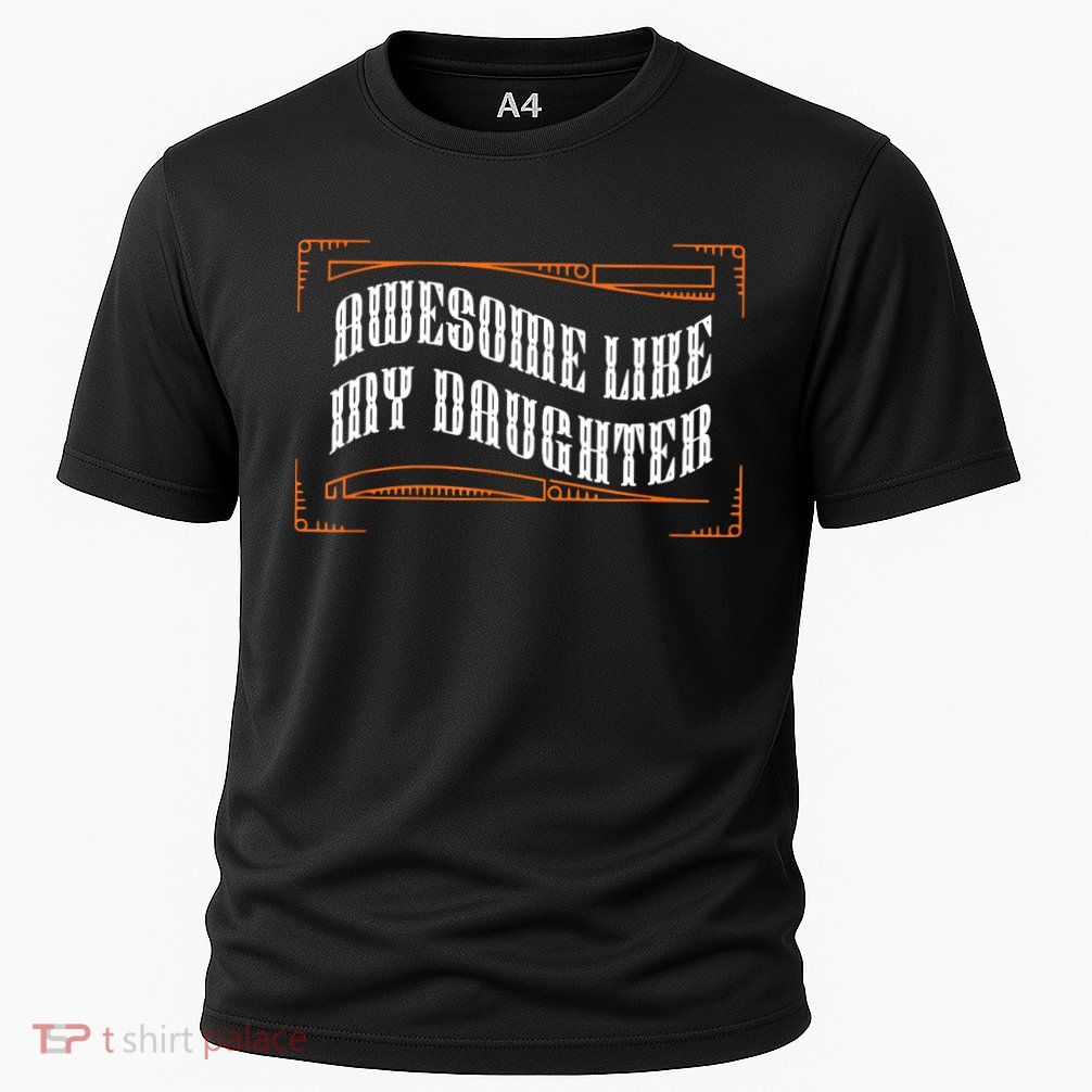 Awesome Like My Daughter Men Funny Fathers Day Dad Performance Shirt