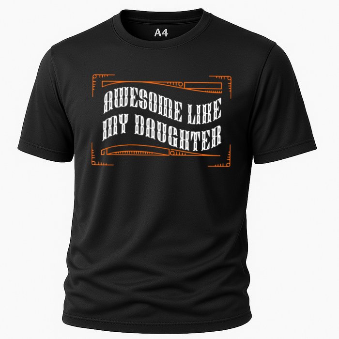 Awesome Like My Daughter Men Funny Fathers Day Dad Cooling Performance Crew T-Shirt