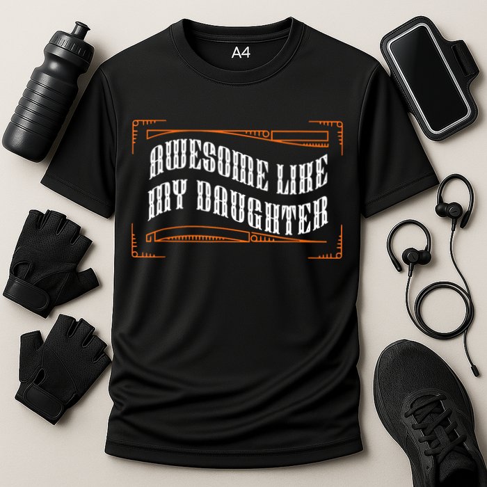 Awesome Like My Daughter Men Funny Fathers Day Dad Cooling Performance Crew T-Shirt