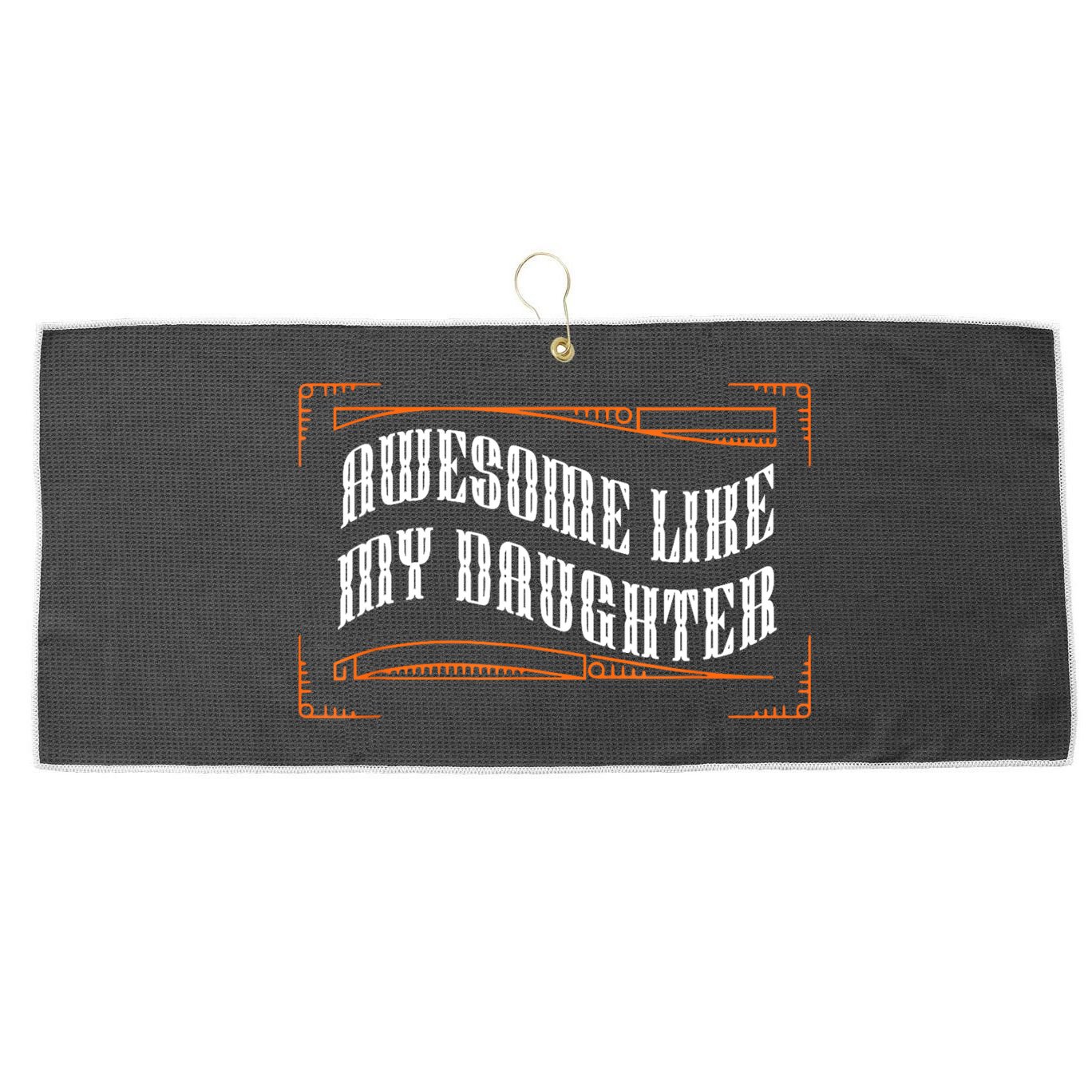 Awesome Like My Daughter Men Funny Fathers Day Dad Large Microfiber Waffle Golf Towel