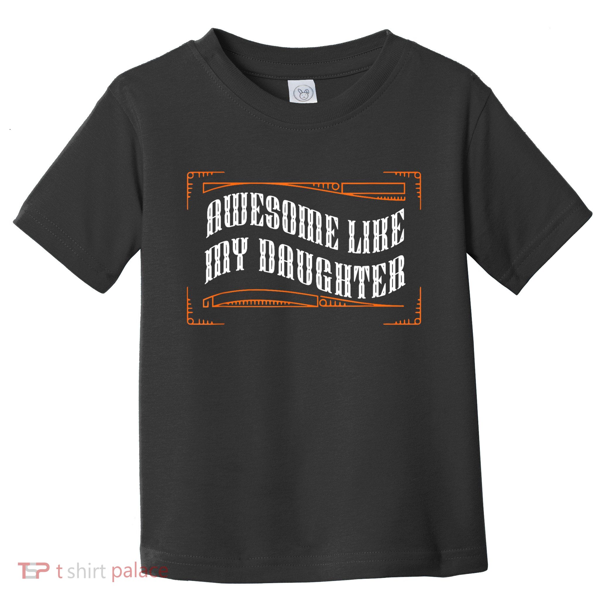 Awesome Like My Daughter Men Funny Fathers Day Dad Toddler T-Shirt