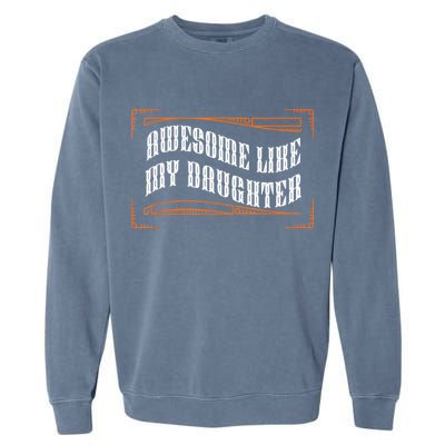 Awesome Like My Daughter Men Funny Fathers Day Dad Garment-Dyed Sweatshirt