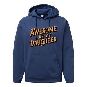 Awesome Like My Daughter Dad Gifts Man Funny Fathers Day Performance Fleece Hoodie