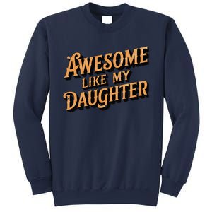 Awesome Like My Daughter Dad Gifts Man Funny Fathers Day Sweatshirt