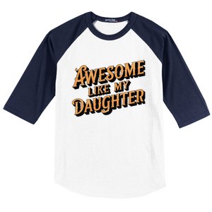 Awesome Like My Daughter Dad Gifts Man Funny Fathers Day Baseball Sleeve Shirt