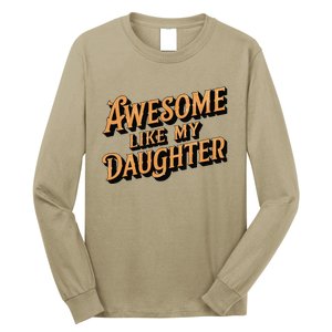 Awesome Like My Daughter Dad Gifts Man Funny Fathers Day Long Sleeve Shirt