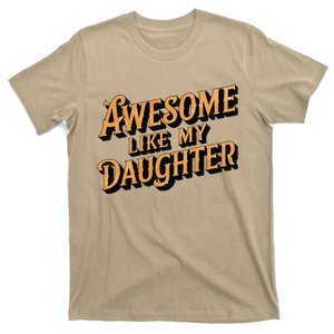 Awesome Like My Daughter Dad Gifts Man Funny Fathers Day T-Shirt