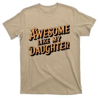 Awesome Like My Daughter Dad Gifts Man Funny Fathers Day T-Shirt