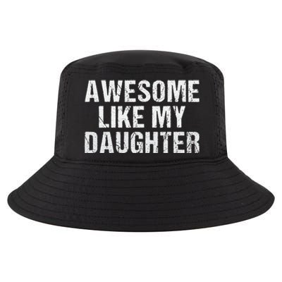 Awesome Like My Daughter Fathers Day Dad Gifts From Daughter Cool Comfort Performance Bucket Hat