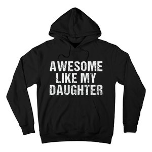 Awesome Like My Daughter Fathers Day Dad Gifts From Daughter Hoodie