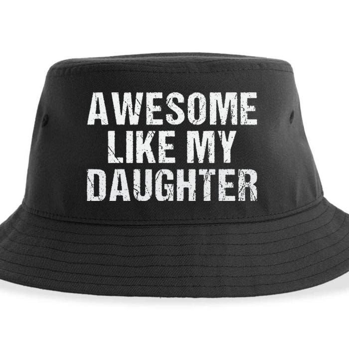 Awesome Like My Daughter Fathers Day Dad Gifts From Daughter Sustainable Bucket Hat