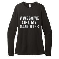 Awesome Like My Daughter Fathers Day Dad Gifts From Daughter Womens CVC Long Sleeve Shirt