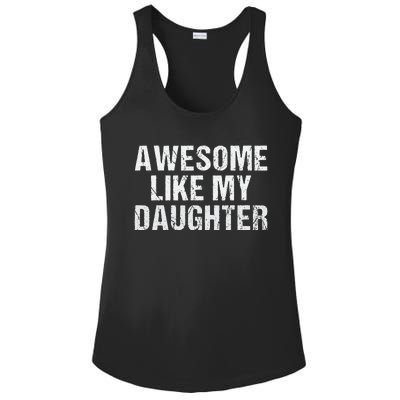 Awesome Like My Daughter Fathers Day Dad Gifts From Daughter Ladies PosiCharge Competitor Racerback Tank