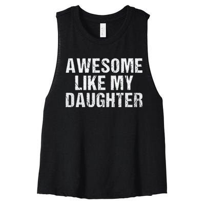 Awesome Like My Daughter Fathers Day Dad Gifts From Daughter Women's Racerback Cropped Tank