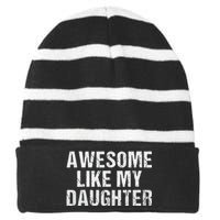 Awesome Like My Daughter Fathers Day Dad Gifts From Daughter Striped Beanie with Solid Band