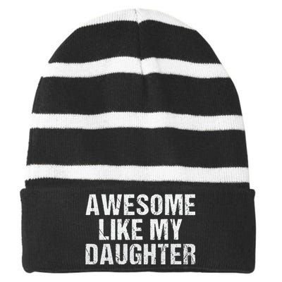 Awesome Like My Daughter Fathers Day Dad Gifts From Daughter Striped Beanie with Solid Band