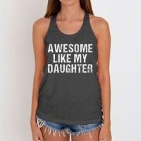 Awesome Like My Daughter Fathers Day Dad Gifts From Daughter Women's Knotted Racerback Tank