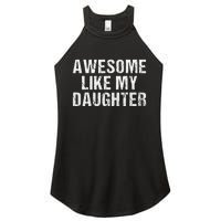 Awesome Like My Daughter Fathers Day Dad Gifts From Daughter Women's Perfect Tri Rocker Tank