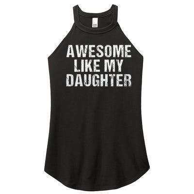 Awesome Like My Daughter Fathers Day Dad Gifts From Daughter Women's Perfect Tri Rocker Tank