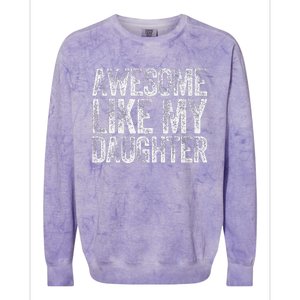 Awesome Like My Daughter Dad Daddy Gift Fathers Day Colorblast Crewneck Sweatshirt