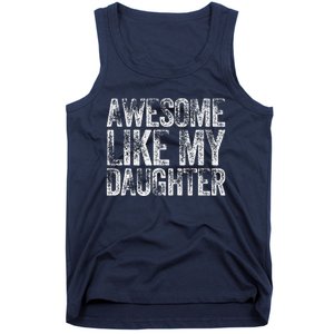 Awesome Like My Daughter Dad Daddy Gift Fathers Day Tank Top