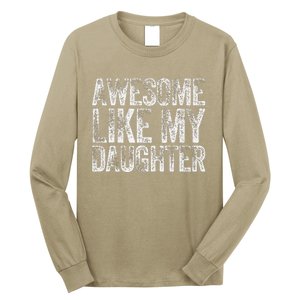 Awesome Like My Daughter Dad Daddy Gift Fathers Day Long Sleeve Shirt