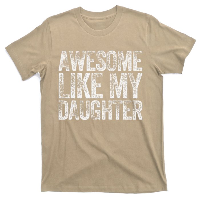 Awesome Like My Daughter Dad Daddy Gift Fathers Day T-Shirt