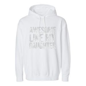 Awesome Like My Daughter Dad Daddy Gift Fathers Day Garment-Dyed Fleece Hoodie