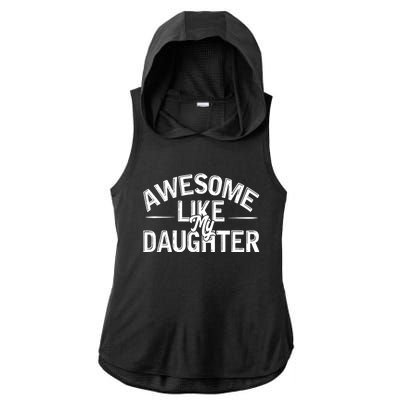 Awesome Like My Daughter Funny Dad Joke Gift Fathers Day Ladies PosiCharge Tri-Blend Wicking Draft Hoodie Tank