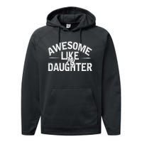 Awesome Like My Daughter Funny Dad Joke Gift Fathers Day Performance Fleece Hoodie