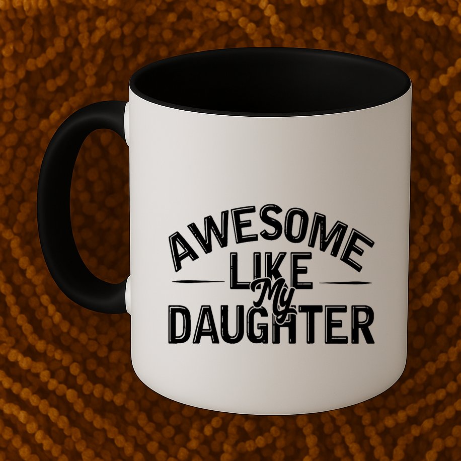 Awesome Like My Daughter Funny Dad Joke Gift Fathers Day Mug