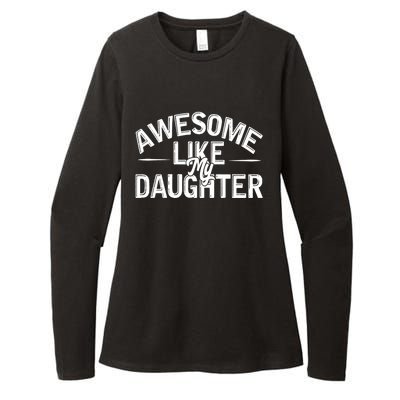 Awesome Like My Daughter Funny Dad Joke Gift Fathers Day Womens CVC Long Sleeve Shirt