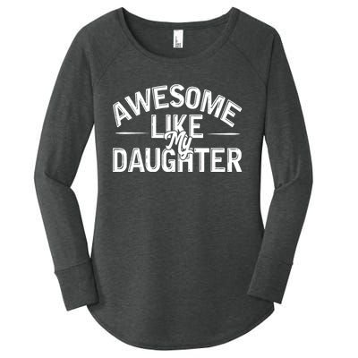 Awesome Like My Daughter Funny Dad Joke Gift Fathers Day Women's Perfect Tri Tunic Long Sleeve Shirt